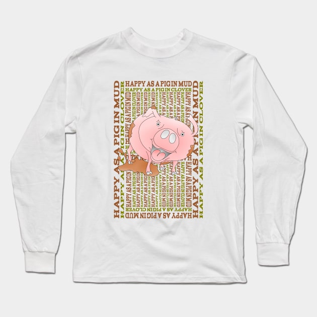 Happy as a Pig in Mud Long Sleeve T-Shirt by mailboxdisco